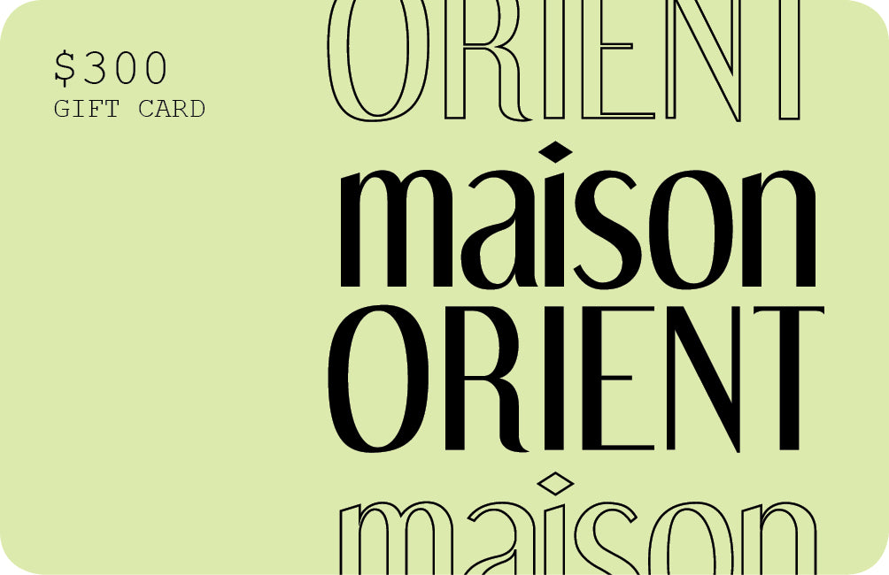 GIFT CARD - 300 USD | Maison Orient